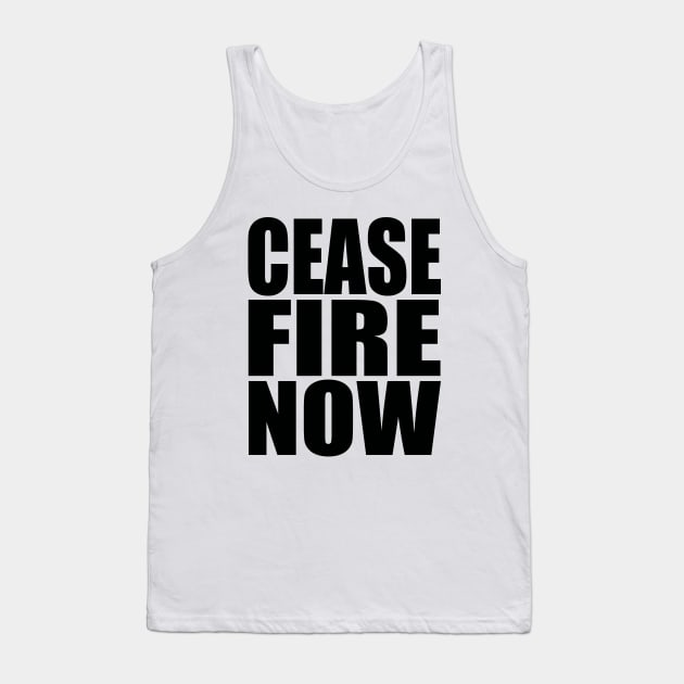 Cease fire now Tank Top by Evergreen Tee